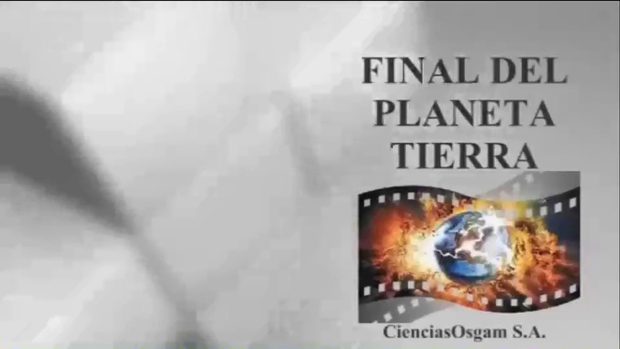 FINAL DEL PLANETA TIERRA : DOCUMENTAL COMPLETO