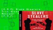 [P.D.F] Slave Stealers: True Accounts of Slave Rescues; Then and Now [P.D.F]