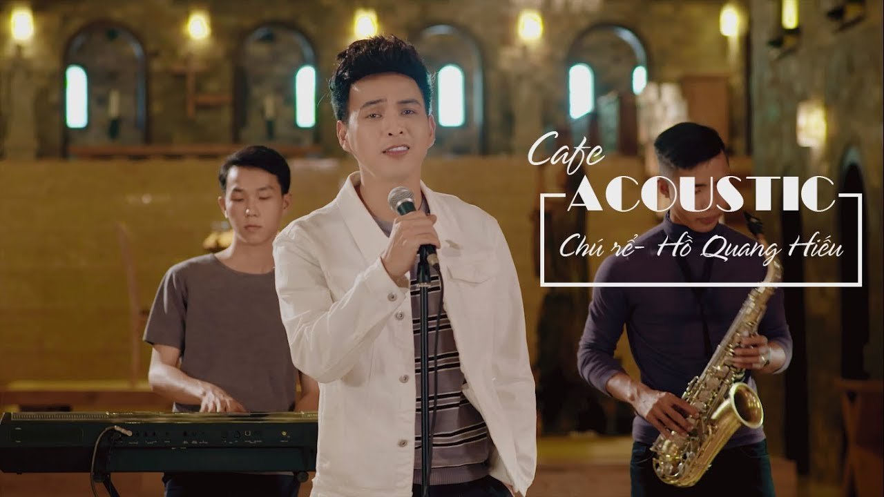 Cà phê sáng Acoustic- Chú rể - Hồ Quang Hiếu