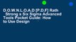 D.O.W.N.L.O.A.D [P.D.F] Rath   Strong s Six Sigma Advanced Tools Pocket Guide: How to Use Design