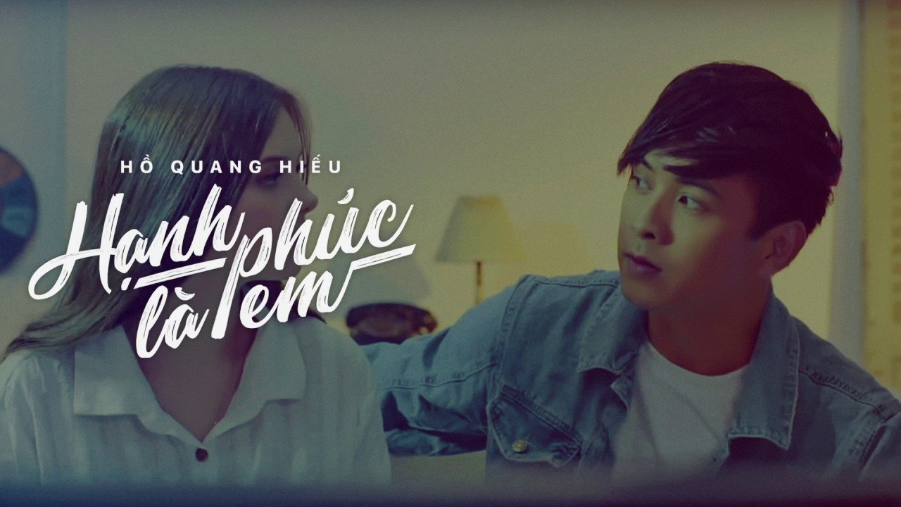 HẠNH PHÚC LÀ EM - HỒ QUANG HIẾU - OFFICIAL MV