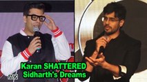 When Karan Johar SHATTERED Sidharth Malhotra's Dreams