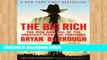 Popular The Big Rich: The Rise and Fall of the Greatest Texas Oil Fortunes