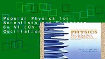 Popular Physics for Scientists and Engineers 6e V1 (Ch 1-20): Mechanics, Oscillations and Waves,