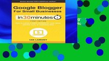 F.R.E.E [D.O.W.N.L.O.A.D] Google Blogger For Small Businesses In 30 Minutes: How to create a basic