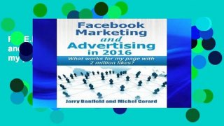 F.R.E.E [D.O.W.N.L.O.A.D] Facebook Marketing and Advertising in 2016: What works for my page with