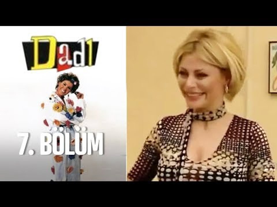 Dadı 7. Bölüm