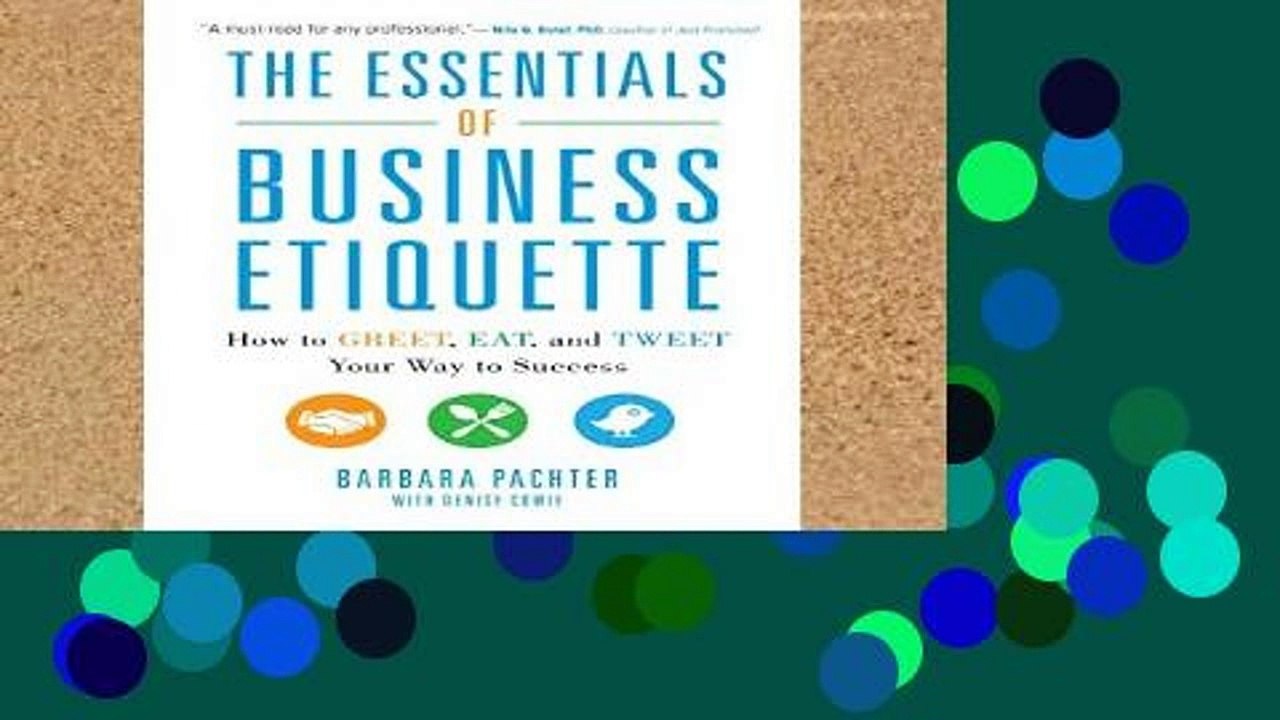Library  The Essentials of Business Etiquette: How to Greet, Eat, and Tweet Your Way to Success