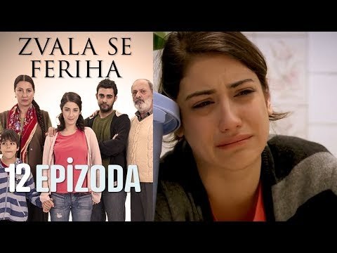 Zvala se Feriha - 12. Epizoda - Djevojka imena Feriha