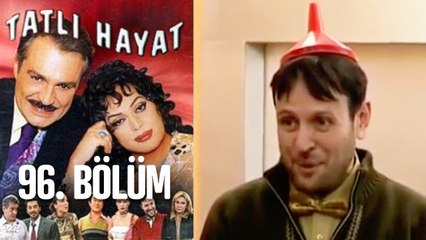 Tatlı Hayat 96. Bölüm