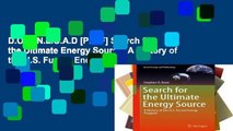 D.O.W.N.L.O.A.D [P.D.F] Search for the Ultimate Energy Source: A History of the U.S. Fusion Energy