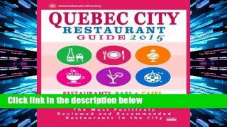 [P.D.F] Quebec City Restaurant Guide 2015: Best Rated Restaurants in Quebec City, Canada - 400