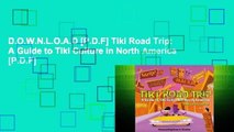 D.O.W.N.L.O.A.D [P.D.F] Tiki Road Trip: A Guide to Tiki Culture in North America [P.D.F]