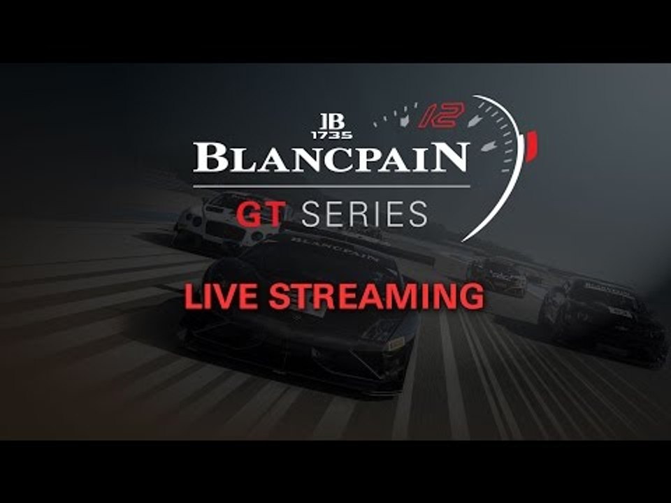 Blancpain GT Series - Nurburgring - Free Practice - LIVE