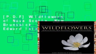 [P.D.F] Wildflowers of Nova Scotia, New Brunswick   Prince Edward Island [A.U.D.I.O.B.O.O.K]