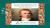 [P.D.F] Voyages from Montreal to the Frozen and Pacific Oceans - I: 1 (Perfect Library)