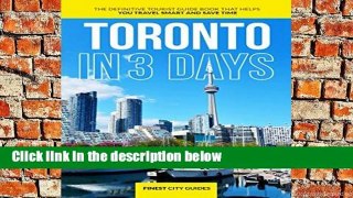 D.O.W.N.L.O.A.D [P.D.F] Toronto in 3 Days: The Definitive Tourist Guide Book That Helps You Travel