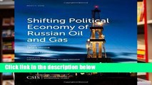 F.R.E.E [D.O.W.N.L.O.A.D] Shifting Political Economy of Russian Oil and Gas (CSIS Reports) [P.D.F]