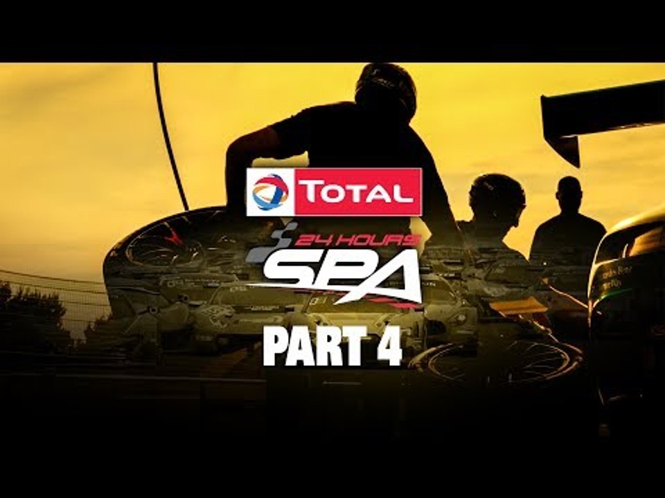 Total 24 Hours of SPA 2017 - Part 5.. - END