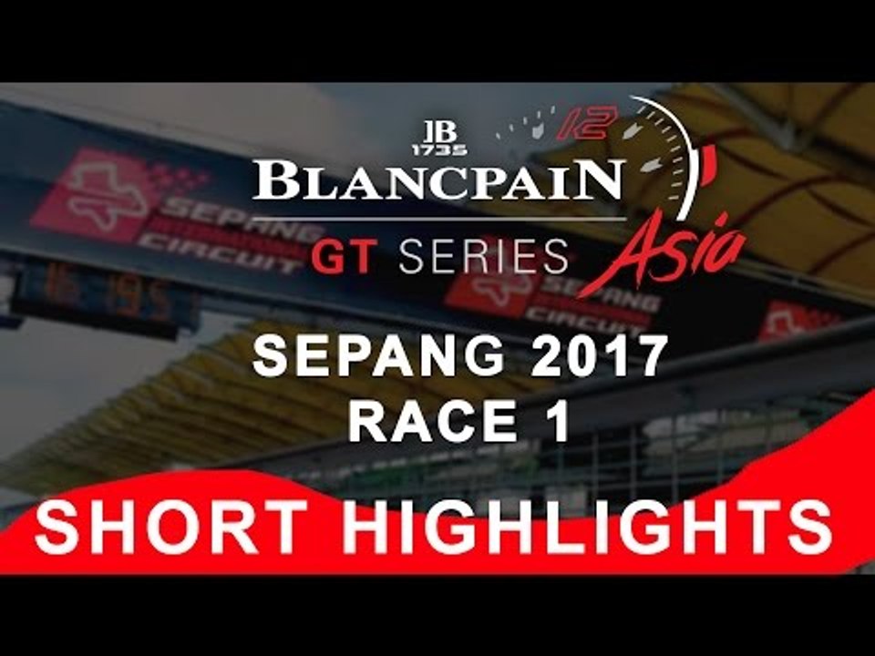 Blancpain GT Series Asia - Sepang - Race 1 - Short Highlights