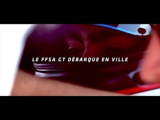LE FFSA GT DÉBARQUE EN VILLE - GT4 European Series - Pau 2017