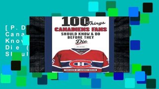 [P.D.F] 100 Things Canadiens Fans Should Know   Do Before They Die (100 Things...Fans Should Know)