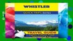 D.O.W.N.L.O.A.D [P.D.F] Whistler Travel Guide (Quick Trips Series): Sights, Culture, Food,