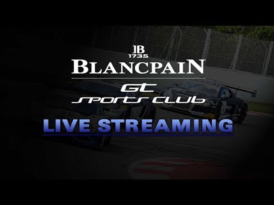 LIVE - MAIN RACE - Blancpain Gt Sports Club - SPA 2017