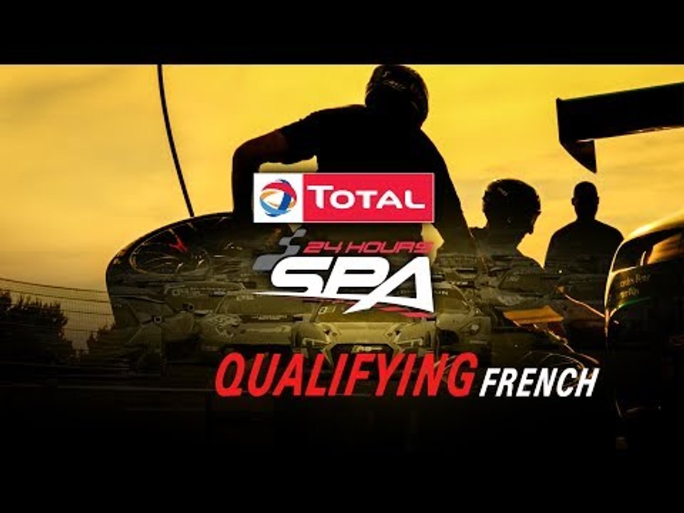 LIVE - QUALIFYING - TOTAL 24 Hours of Spa 2017 - FRENCH