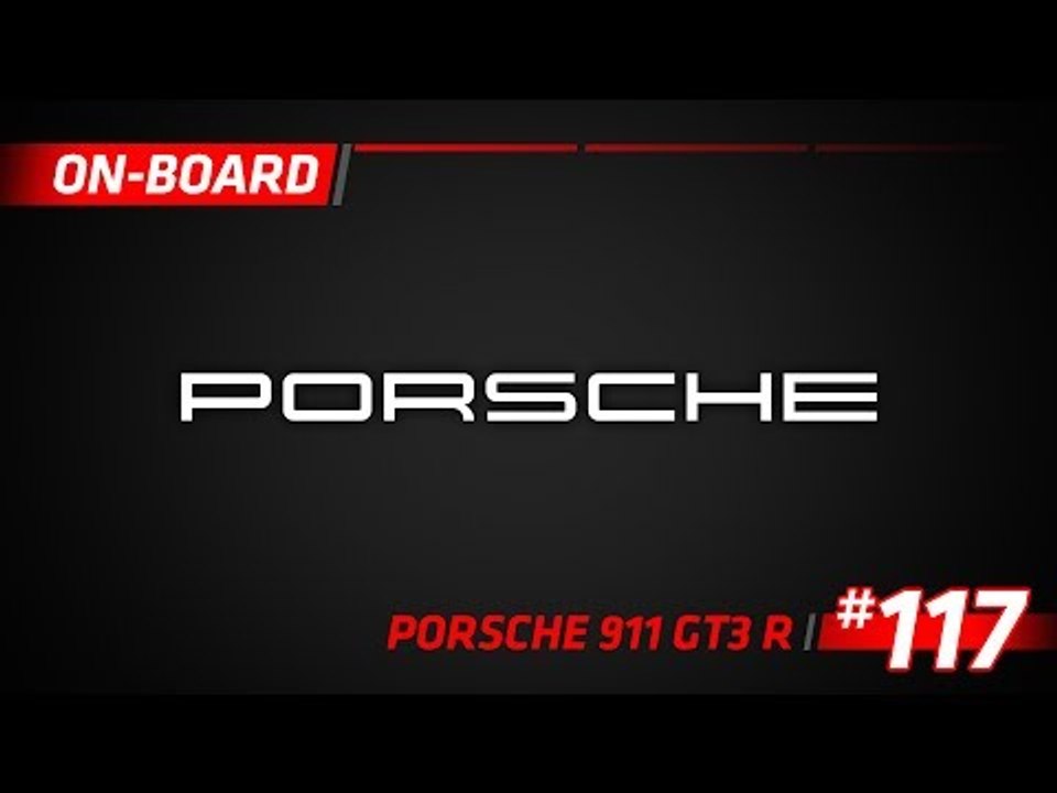 ON-BOARD - KÜS Team75 Bernhard PORSCHE 991 GT3 #117 - SPA 24hrs 2017