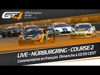 GT4 European Series Northern Cup - Nürburgring 2017 - Race 2 - French - LIVE