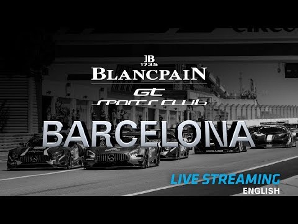 Main Race - Barcelona 2018  - Blancpain GT Sports Club - ENGLISH