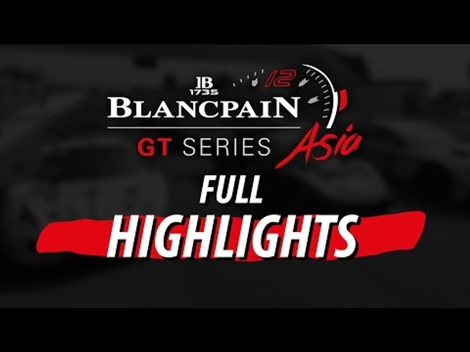 Blancpain GT Series Asia - FUJI - Full Main Highlights