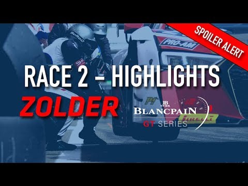 RACE 2 - ZOLDER - Blancpain GT Series 2018 (SPOILER)