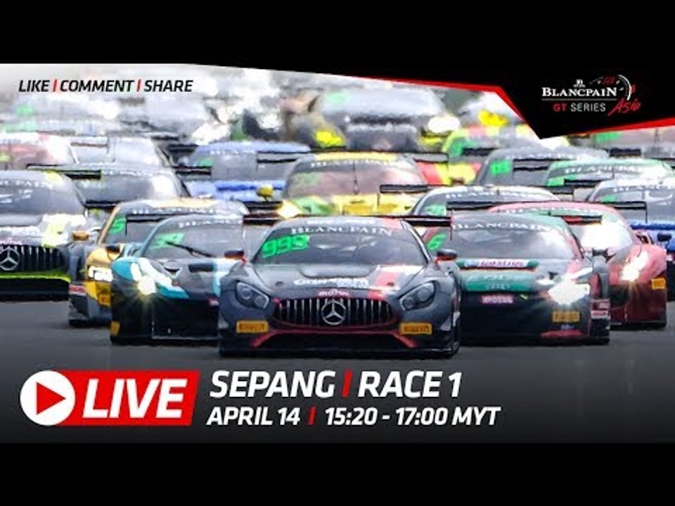 Live - Race 1 - Sepang - Blancpain GT Series Asia 2018