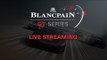 LIVE - Main Race - Barcelona - Blancpain Gt Series  - Endurance Cup.