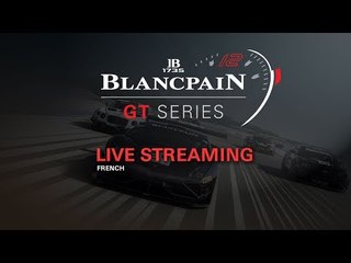 LIVE - QUALIFYING - ZOLDER 2018 - Blancpain Gt Series - FRENCH