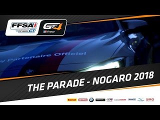 THE PARADE! - FFSA GT - GT4 FRANCE - NOGARO 2018