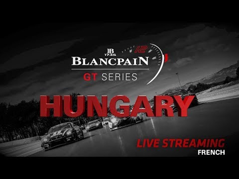 Qualifying - Hungary - Blancpain GT Series - Sprint Cup 2018 - French