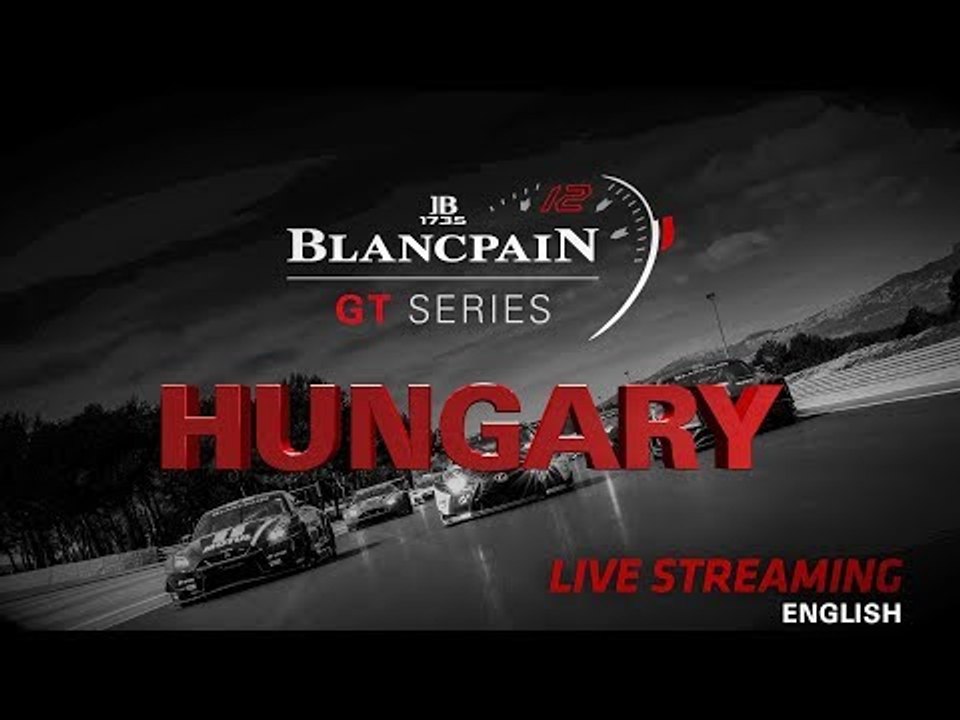 Race 2  - Main Race - Hungary - Blancpain GT Series 2018 - English