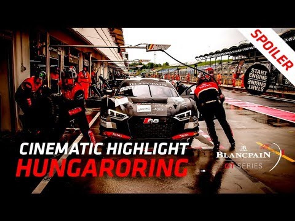 HUNGARORING - Cinematic highlight - Blancpain GT Series 2018