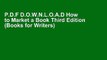 P.D.F D.O.W.N.L.O.A.D How to Market a Book Third Edition (Books for Writers) [[P.D.F] E-BO0K