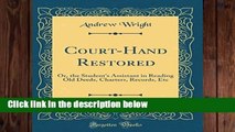 Popular Court-Hand Restored: Or, the Student s Assistant in Reading Old Deeds, Charters, Records,