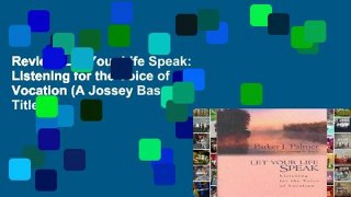 Review  Let Your Life Speak: Listening for the Voice of Vocation (A Jossey Bass Title)