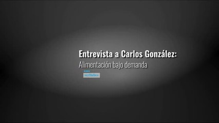 Carlos González: La alimentación de todos siempre debe ser a demanda