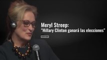 Meryl Streep asegura que Hilary Clinton ganará las elecciones