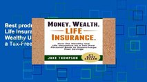 Best product  Money. Wealth. Life Insurance.: How the Wealthy Use Life Insurance as a Tax-Free