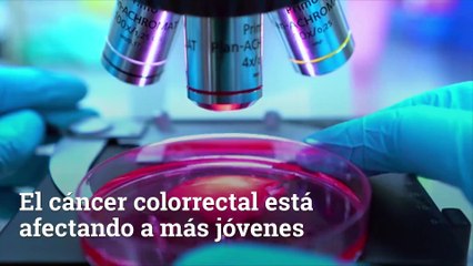 El cáncer colorrectal está afectando a más jóvenes