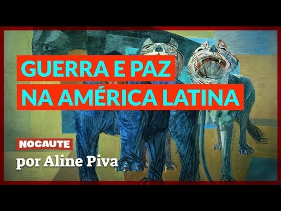 GUERRA E PAZ NA AMÉRICA LATINA