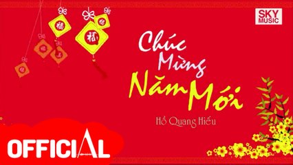 Chúc Mừng Năm Mới - Hồ Quang Hiếu - Official MV